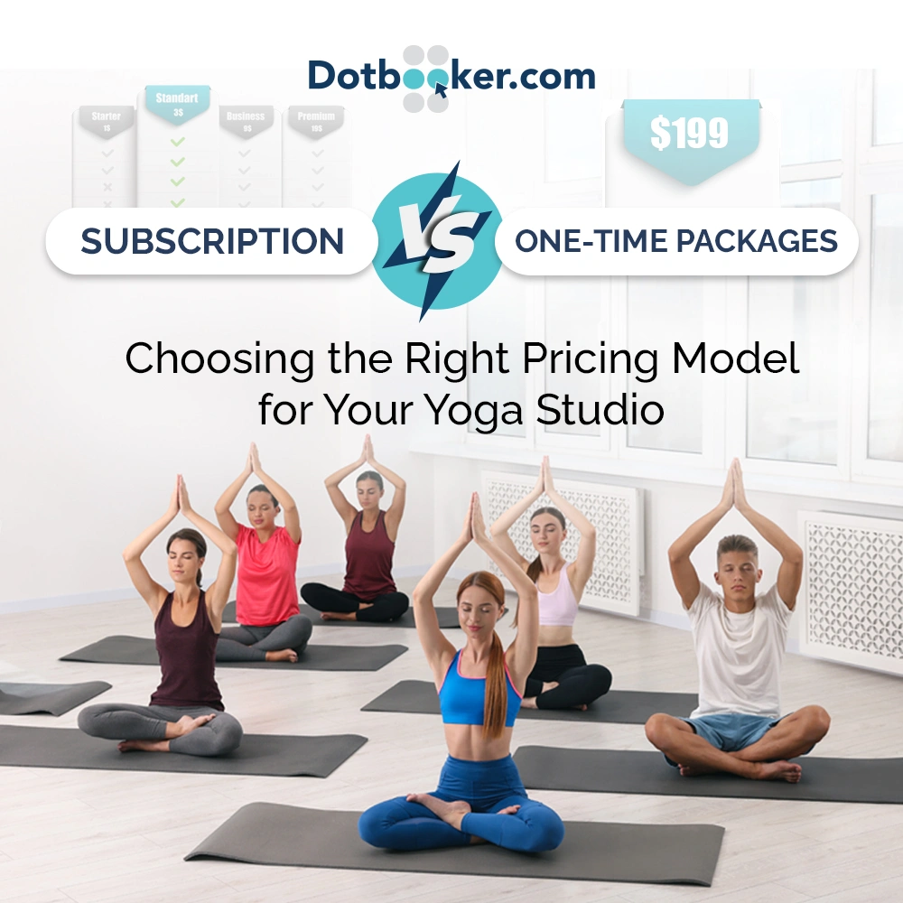 Subscription vs. One-Time Packages: Choosing the Right Pricing Model for Your Yoga Studio Subscription vs. One-Time Packages: Choosing the Right Pricing Model for Your Yoga Studio