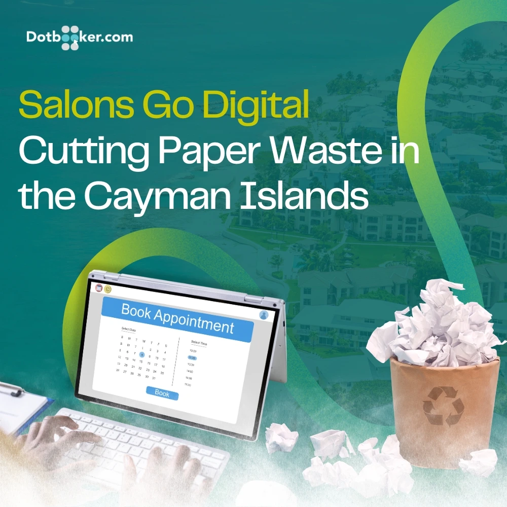 Salons Go Digital: Cutting Paper Waste in the Cayman Islands Salons Go Digital: Cutting Paper Waste in the Cayman Islands